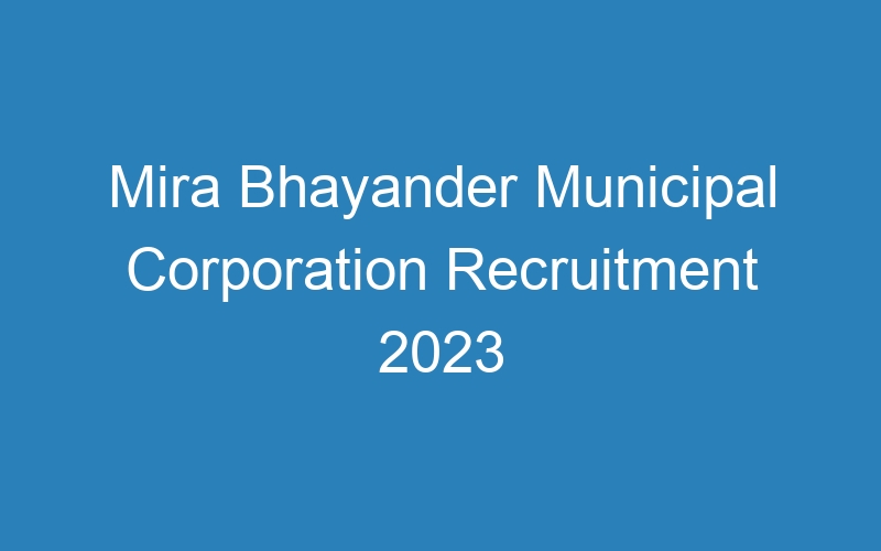 Mira Bhayander Municipal Corporation Recruitment 2023