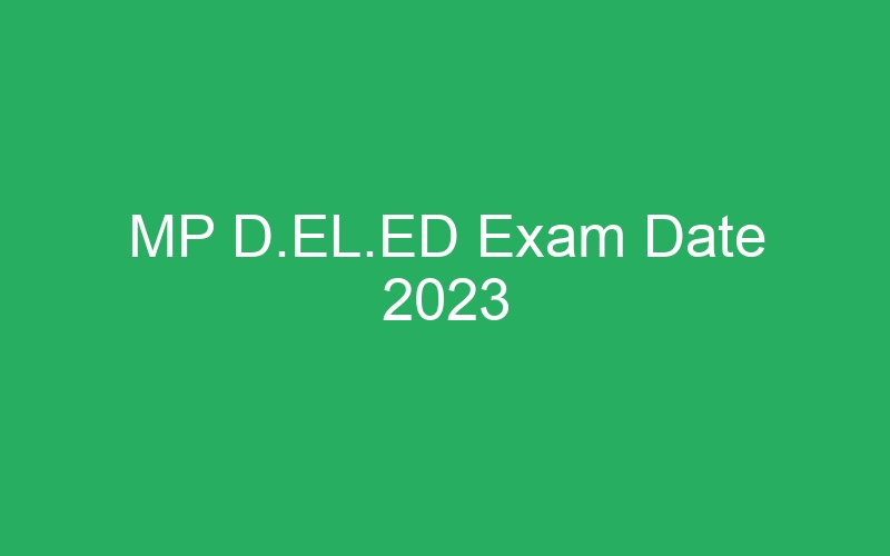 MP D.EL.ED Exam Date 2023