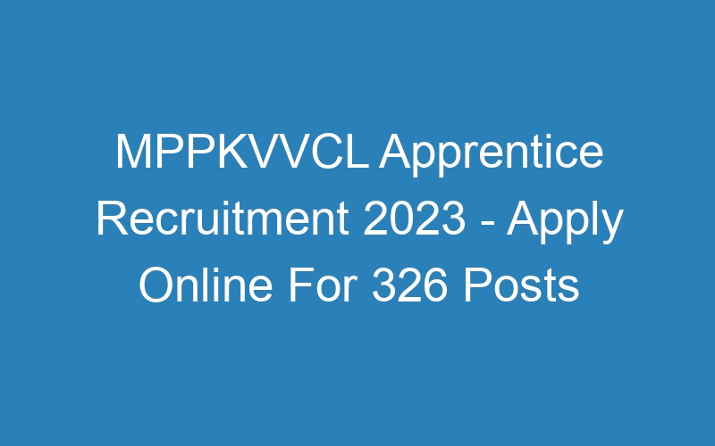 MPPKVVCL Apprentice Recruitment 2023 – Apply Online For 326 Posts