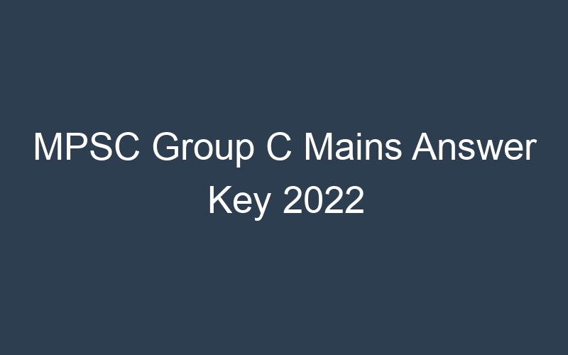 MPSC Group C Mains Answer Key 2022