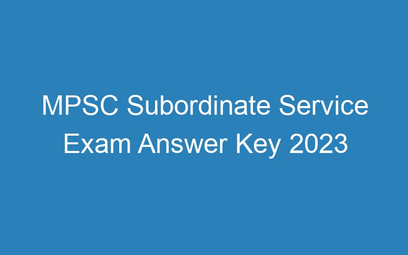 MPSC Subordinate Service Exam Answer Key 2023