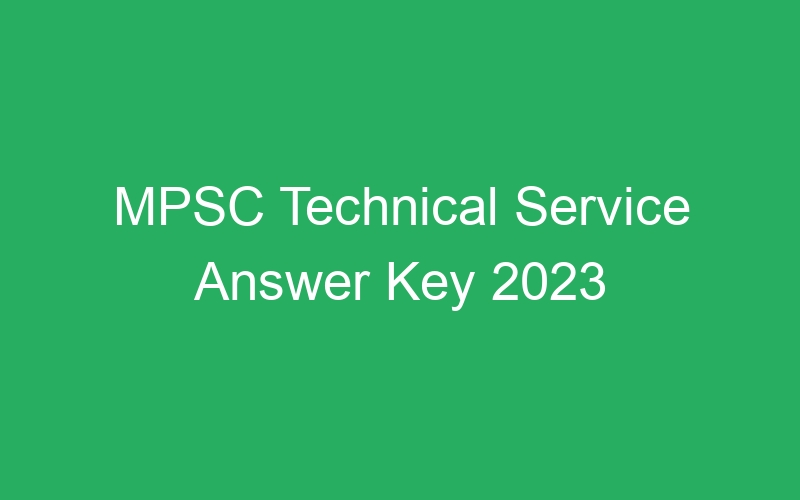 MPSC Technical Service Answer Key 2023