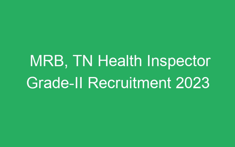 MRB, TN Health Inspector Grade-II Recruitment 2023