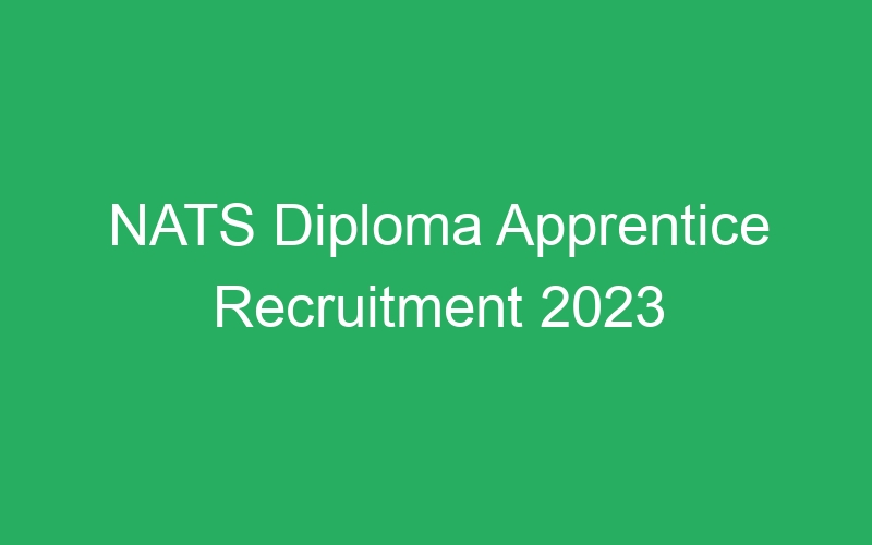 NATS Diploma Apprentice Recruitment 2023