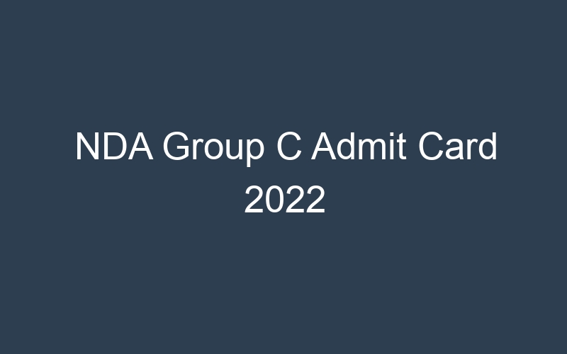 NDA Group C Admit Card 2022