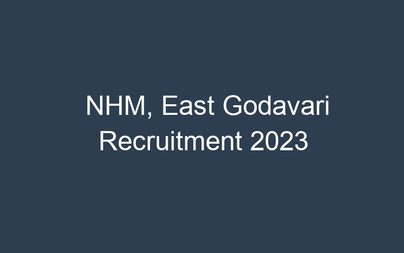 NHM, East Godavari Recruitment 2023