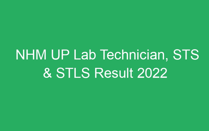 NHM UP Lab Technician, STS & STLS Result 2022