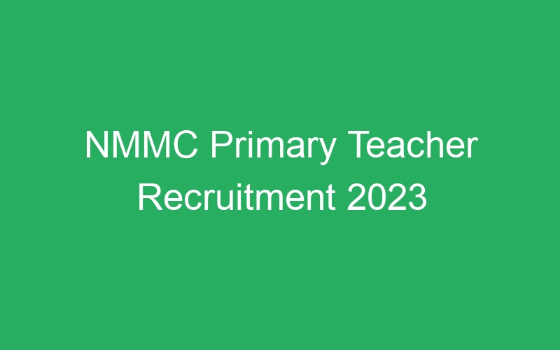 NMMC Primary Teacher Recruitment 2023