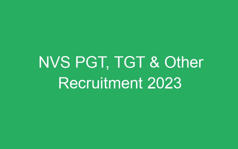 NVS PGT, TGT & Other Recruitment 2023