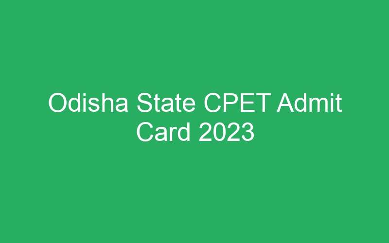 Odisha State CPET Admit Card 2023