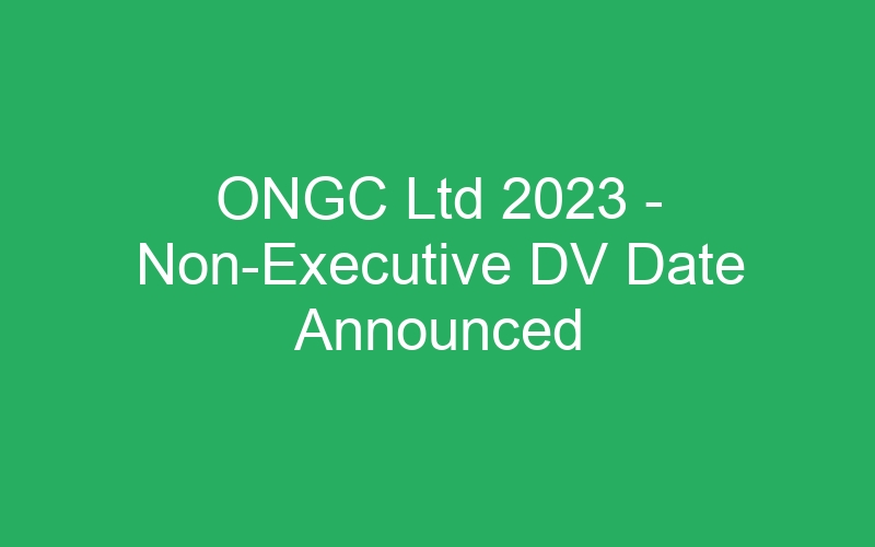 ONGC Ltd 2023 – Non-Executive DV Date Announced