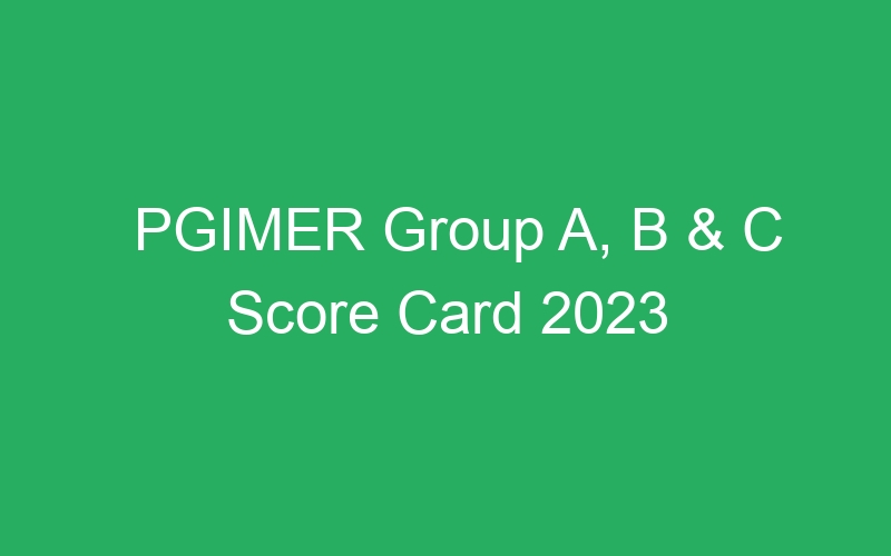 PGIMER Group A, B & C Score Card 2023