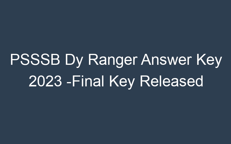 PSSSB Dy Ranger Answer Key 2023 -Final Key Released