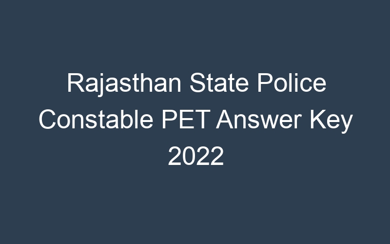 Rajasthan State Police Constable PET Answer Key 2022