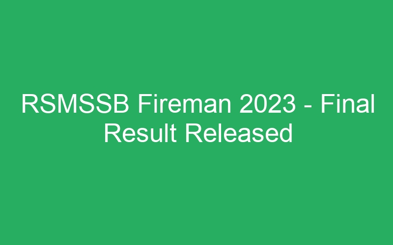 RSMSSB Fireman 2023 – Final Result Released