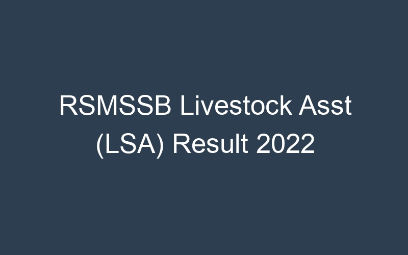 RSMSSB Livestock Asst (LSA) Result 2022