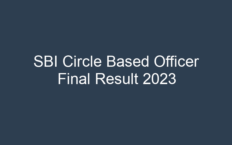 SBI Circle Based Officer Final Result 2023