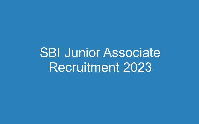 SBI Junior Associate Recruitment 2023