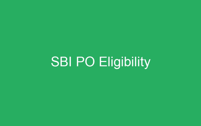 SBI PO Eligibility