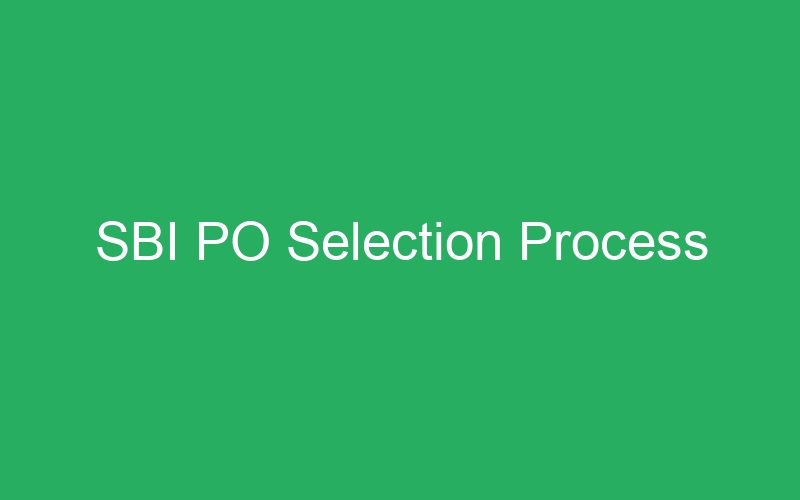 SBI PO Selection Process