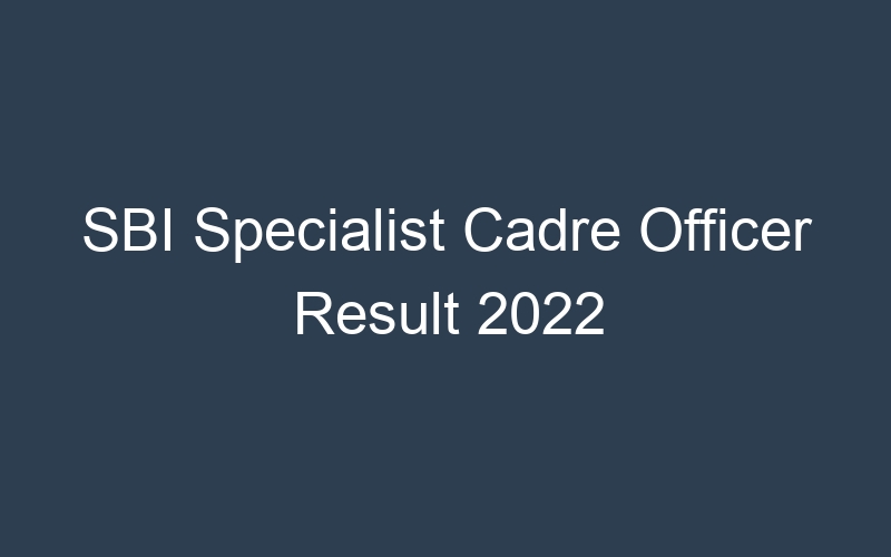 SBI Specialist Cadre Officer Result 2022