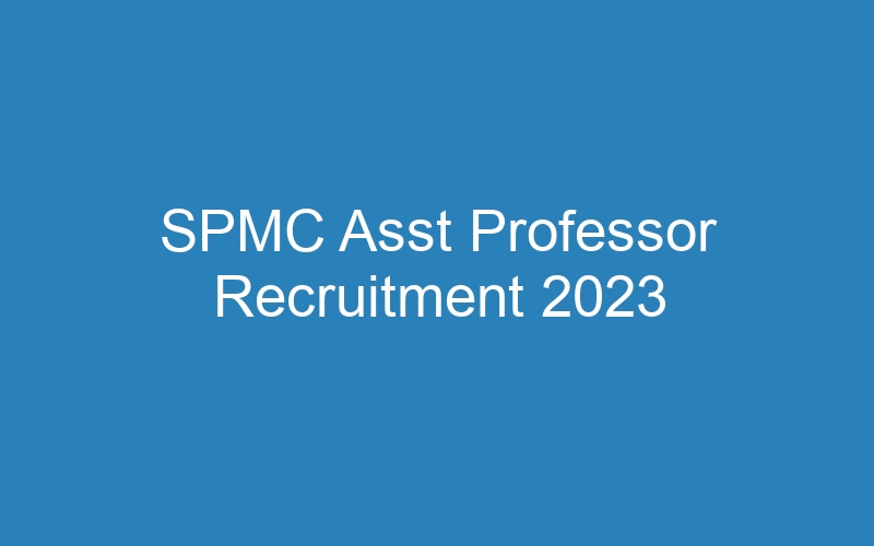 SPMC Asst Professor Recruitment 2023