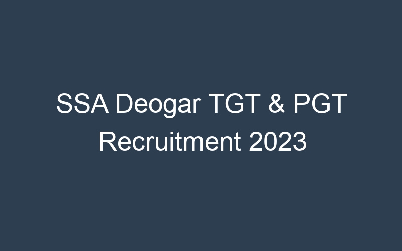 SSA Deogar TGT & PGT Recruitment 2023