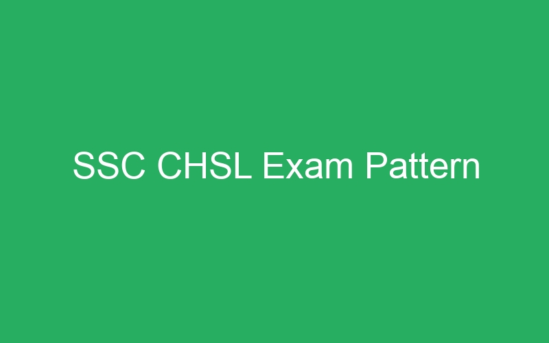 SSC CHSL Exam Pattern