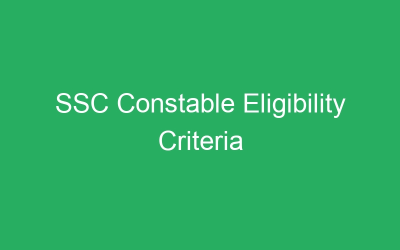 SSC Constable Eligibility Criteria