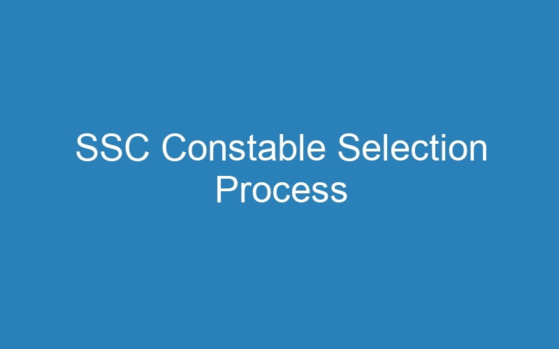 SSC Constable Selection Process