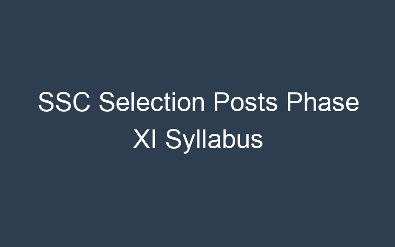 SSC Selection Posts Phase XI Syllabus