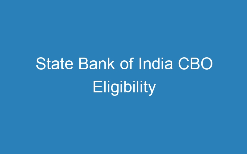 State Bank of India CBO Eligibility