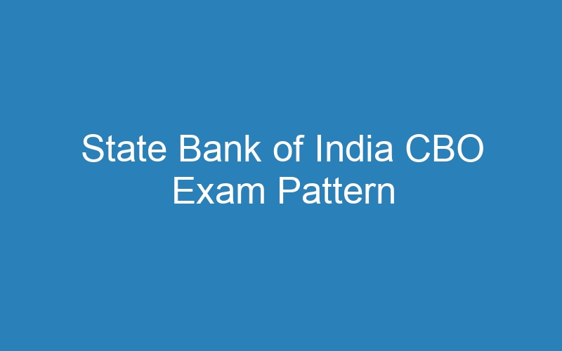 State Bank of India CBO Exam Pattern