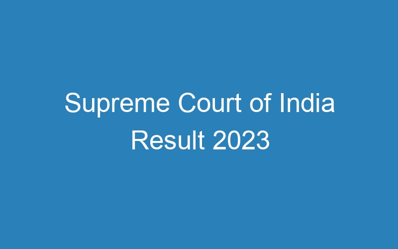 Supreme Court of India Result 2023