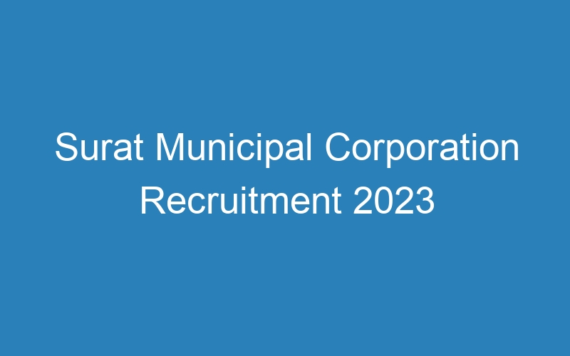 Surat Municipal Corporation Recruitment 2023