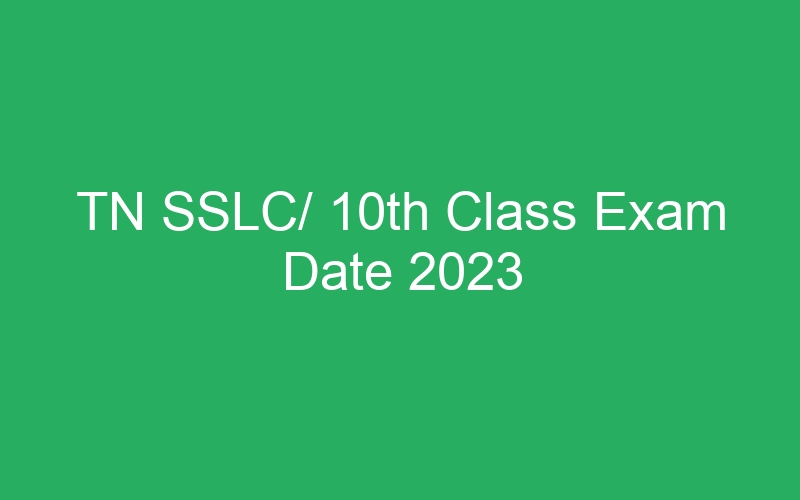 TN SSLC/ 10th Class Exam Date 2023