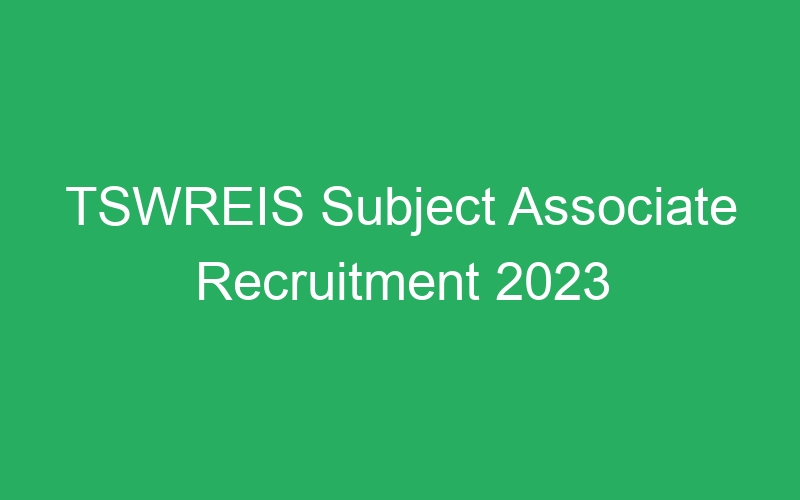 TSWREIS Subject Associate Recruitment 2023