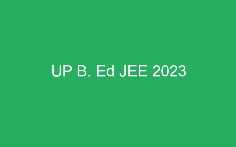 UP B. Ed JEE 2023