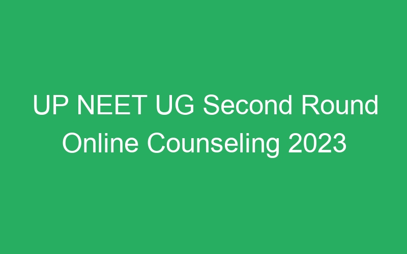 UP NEET UG Second Round Online Counseling 2023