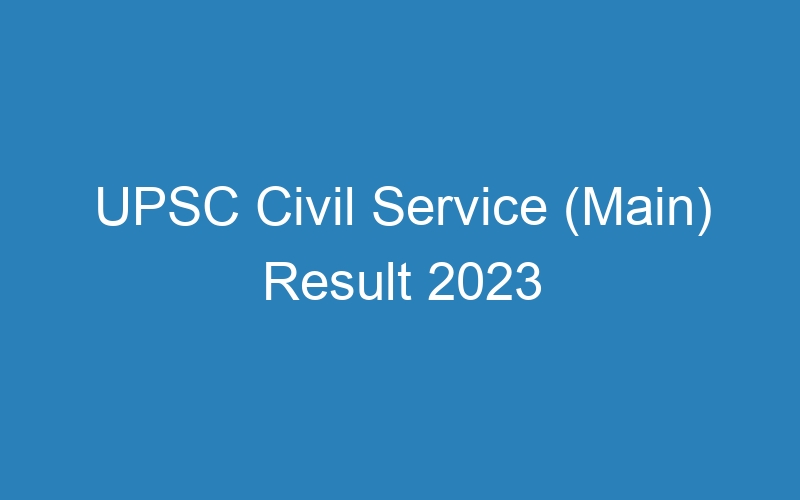 UPSC Civil Service (Main) Result 2023