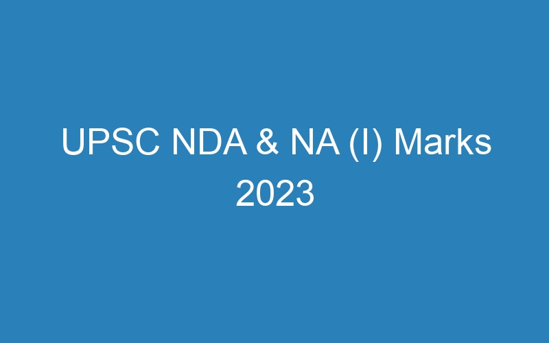 UPSC NDA & NA (I) Marks 2023