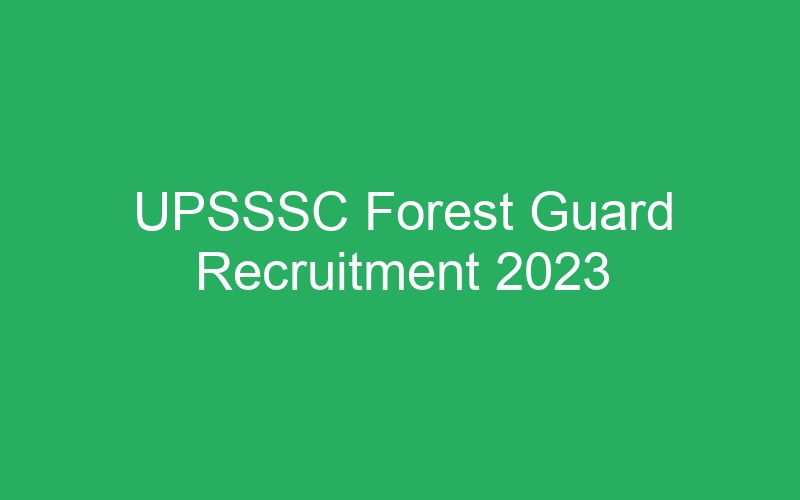 UPSSSC Forest Guard Recruitment 2023