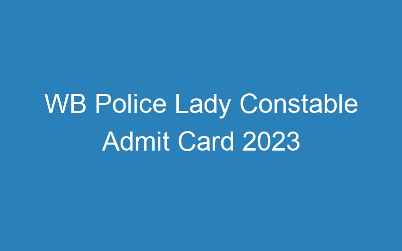 WB Police Lady Constable Admit Card 2023