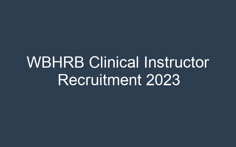 WBHRB Clinical Instructor Recruitment 2023